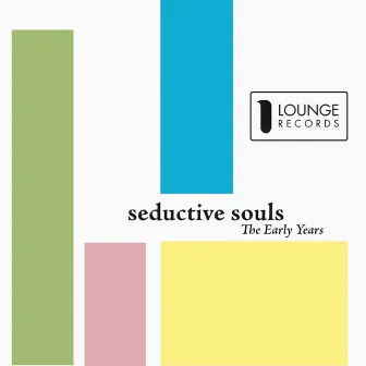 The Early Years by Seductive Souls