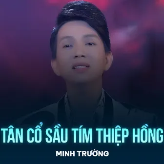 Tân Cổ Sầu Tím Thiệp Hồng by Minh Trường