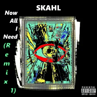 Now All I Need (Remix 1) by Skahl