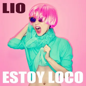 Estoy Loco (feat. El Cosul) by Lio