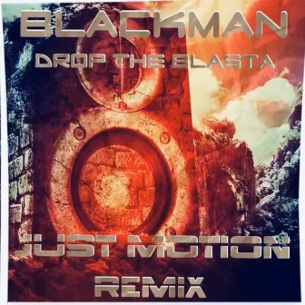 Drop the Blasta (Just Motion Remix) by Blackman