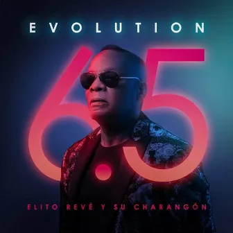 Evolution 6.5 by Elito Revé y su Charangón