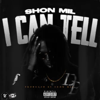 I Can Tell by Shon Mil