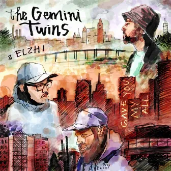 Gave You My All by The Gemini Twins