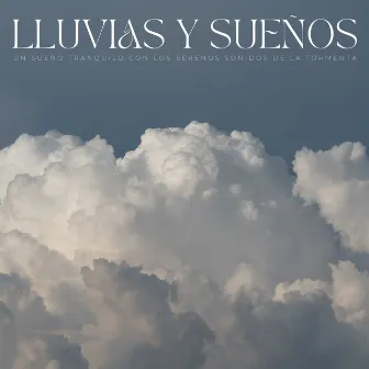 Lluvias Y Sueños: Un Sueño Tranquilo Con Los Serenos Sonidos De La Tormenta by Guru de música tranquila