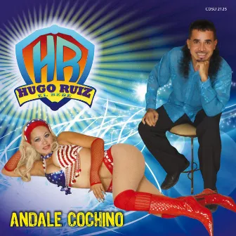 Andale Cochino by Hugo Ruiz