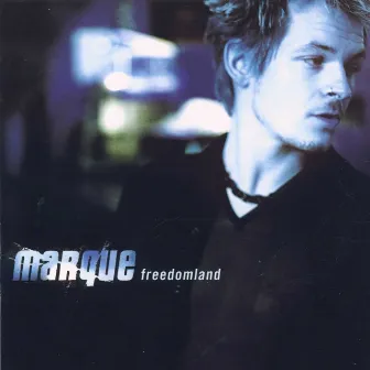 Freedomland (Deluxe Version) by Marque