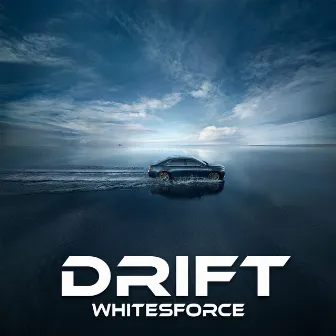 Drift by Whitesforce