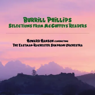 Burrill Phillips: Selections from McGuffey's Readers by Eastman-Rochester Symphony Orchestra