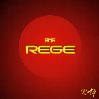 AMA REGE by Kay