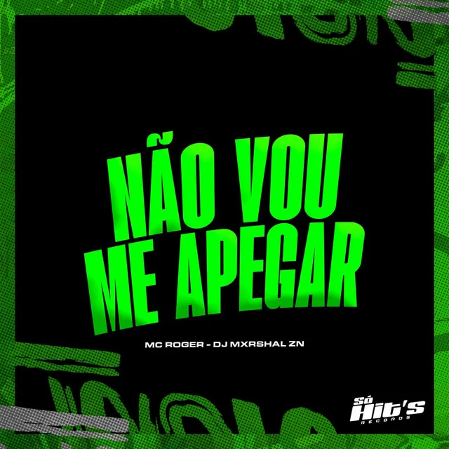 Não Vou Me Apegar (feat. Mc Roger)