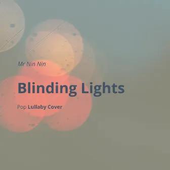 Blinding Lights by Mr Nin Nin