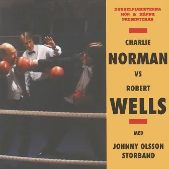 Charlie Norman Vs Robert Wells by Robert Wells