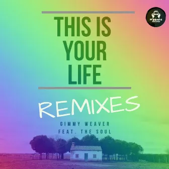 This Is Your Life (Remixes) by Gimmy Weaver