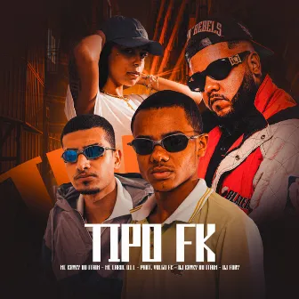 Tipo Fk by Dj Kayky do Itaim