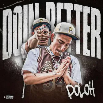 Doin Better by DoggFatherPoloh