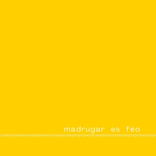 Madrugar Es Feo