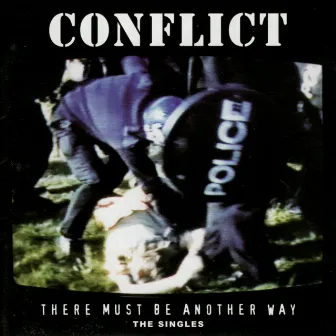 There Must Be Another Way - The Singles by Conflict