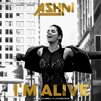 I'm Alive by Ashni