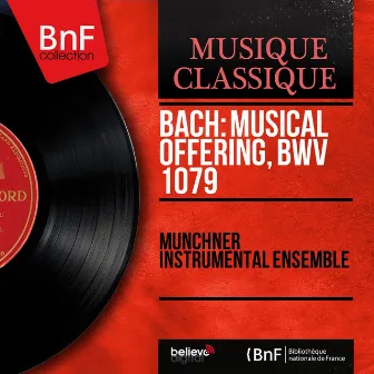 Bach: Musical Offering, BWV 1079 (Mono Version) by Heinz Endres