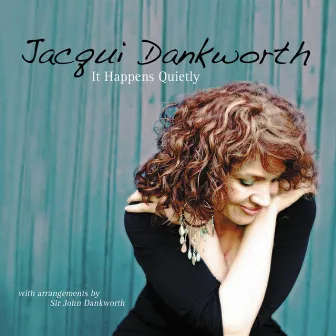 It Happens Quietly by Jacqui Dankworth