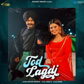 Tod Lagdi by Satkar Sandhu