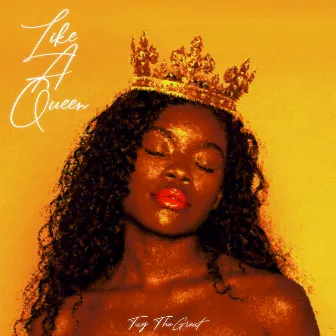 Like A Queen by Tay The Great