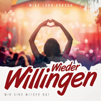 Wieder Willingen (Wir sind wieder da) by Mike Leon Grosch