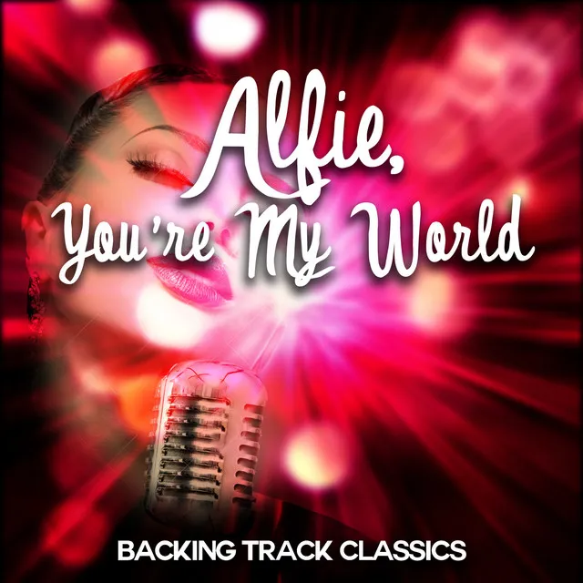 Alfie, You're My World - Backing Track Classics