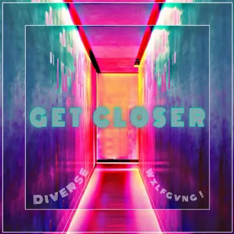 Get Closer by Diverse