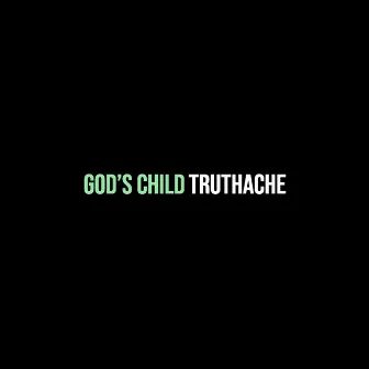 God’s Child by Truthache