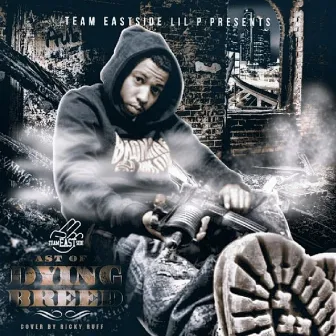 Last of a Dying Breed by Lil P