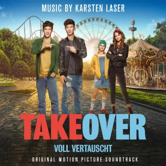 Takeover - Voll Vertauscht (Original Motion Picture Soundtrack) by Karsten Laser