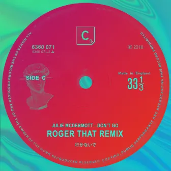 Don't Go (Roger That Remix) by Roger That (UK)