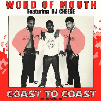 Coast to Coast (feat. D.J. Cheese) by Word Of Mouth