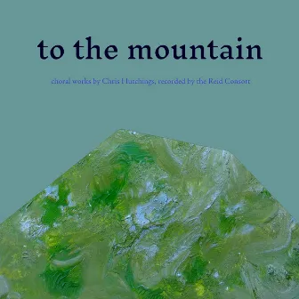 To the Mountain by The Reid Consort