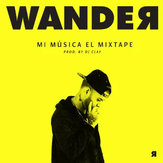 Mi Música el Mixtape by DJ Clay