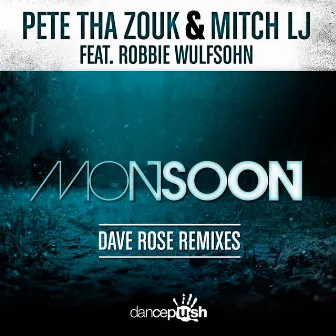 Monsoon (Dave Rose Remixes) by Mitch LJ