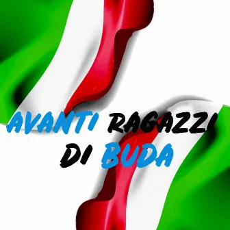 Avanti Ragazzi Di Buda by Sergio Santos