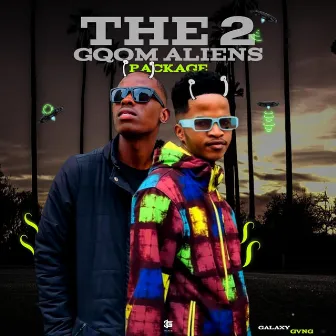 The 2 GQOM ALIENS by Galaxy Gang