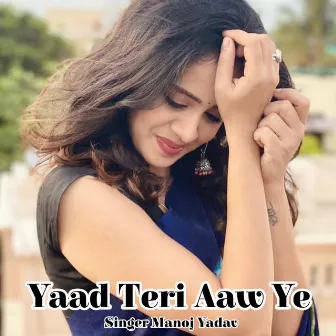 Yaad Teri Aaw Ye by Manoj Yadav