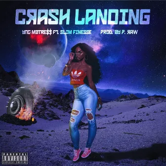 Crash Landing by Yng Mattre$$