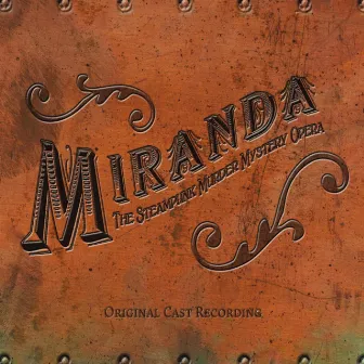 Miranda: The Steampunk Murder Mystery Opera by Kamala Sankaram