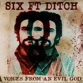 Voices From An Evil God by Six Ft Ditch