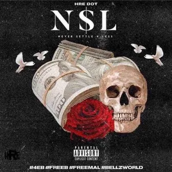 N.$.L Never Settle for Less by Hre Dot