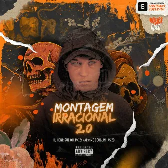 Montagem Irracional 2.0 by Mc Douglinhas Zo