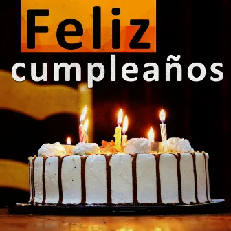 Feliz Cumpleaños by Feliz Cumpleaños