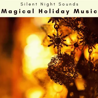 2023 Magical Holiday Music by Silent Night Sounds