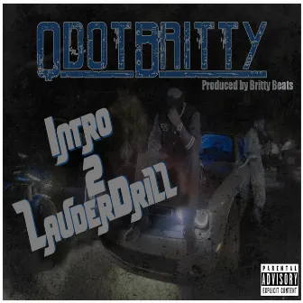 Intro 2 LauderDrill by QdotBritty