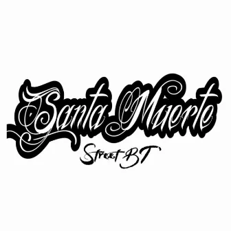 Santa Muerte by Street Bt